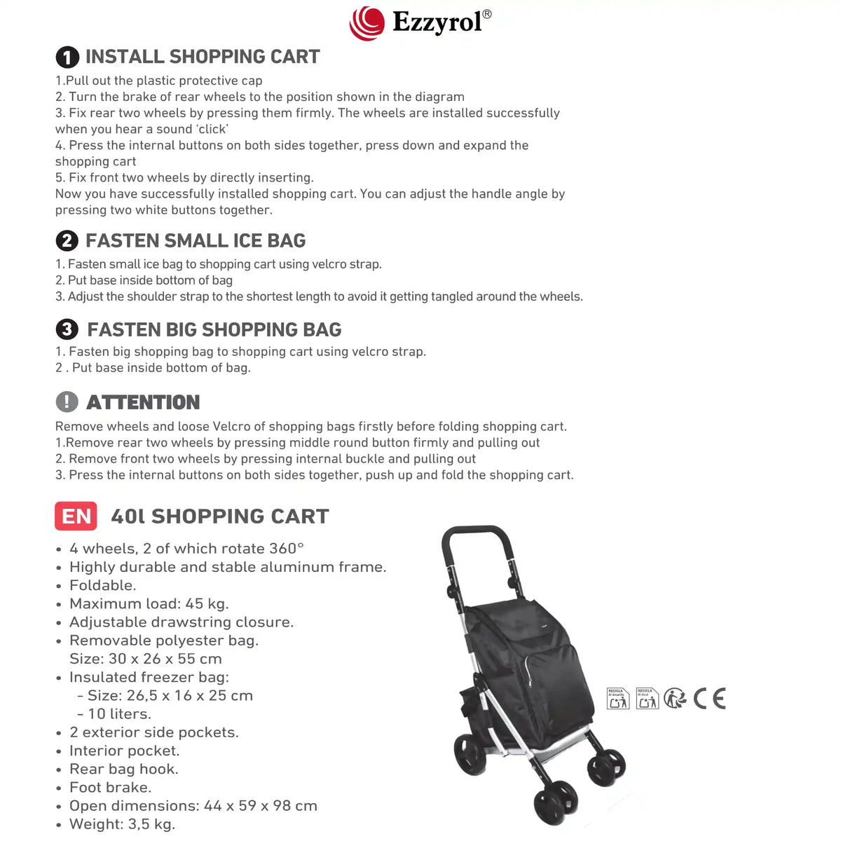 Ezzyrol shopping cart instruction and specification sheet: 4 wheels of which 2 rotate 360 degrees, aluminium frame, 45 kg maximum load, a 40 litre removable bag plus a 10 litre insulated freezer bag, foot brake, open size 44 by 59 by 98 cm, 3.5 kg